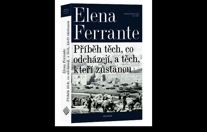 Příběh těch, co odcházej, a těch, kteří zůstanou - Elena Ferrante